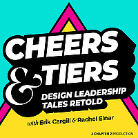 Cheers & Tiers: Design Leadership Tales Retold