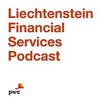 Liechtenstein Financial Services Podcast
