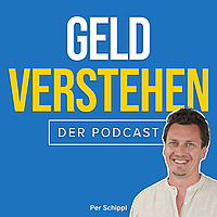 GELD VERSTEHEN - Der Podcast rund um das Thema private Finanzen.