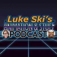 Luke Ski's Animation & Stuff Podcast