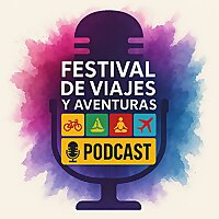 FESTIVAL DE VIAJES Y AVENTURAS PODCAST