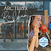 Re:Cham - le Podcast d'Arc'teryx Chamonix