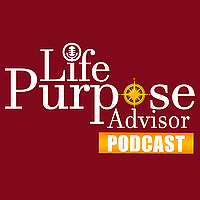 The Life Purpose Advisor Podcast with Angie Swartz