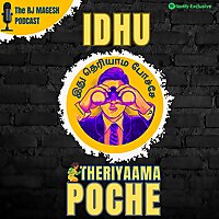 Idhu Theriyaama Poche - Self improvement podcast by RJ Magesh