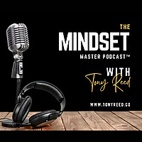 The Mindset Master Podcast&trade;
