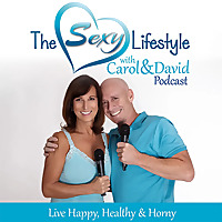 The Sexy Lifestyle with Carol and David