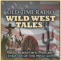 Wild West Tales - Old Time Radio Westerns