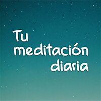 Tu meditaci&oacute;n diaria