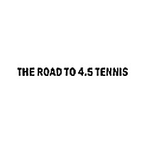 The Road to 4.5 Tennis