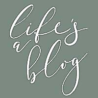 Life&#39;s a Blog