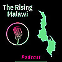 The Rising Malawi Podcast