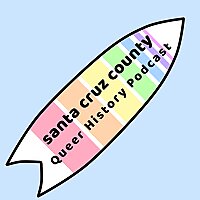 Santa Cruz County Queer History Podcast