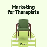 Marketing for Therapists - Inspiring Mental Health Professionals
