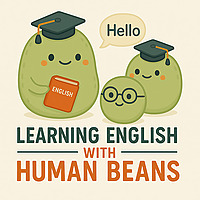 Learning English with Human Beans