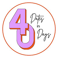 40 Dates in 40 Days: A Podcast About Dating and Relationships in your 30s, 40s, or Later