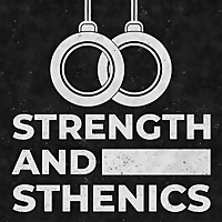 Strength and Sthenics Podcast