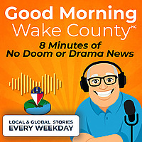 Good Morning Wake County - Your Daily Dose of Good News