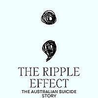 The Ripple Effect - The Australian Suicide Story