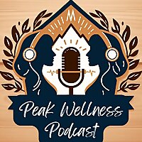 Peak Wellness Podcast