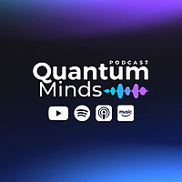 Quantum Minds Podcast