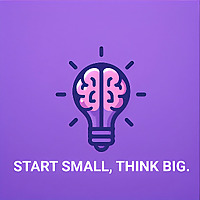 Start Small, Think Big - A podcast and newsletter that guides you on your AI and Automation journey.
