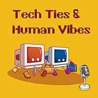 Tech Ties and Human Vibes