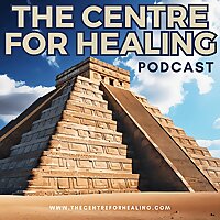 The Centre for Healing Podcast