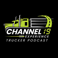 Channel 19 Experience Trucker Podcast