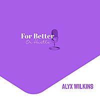 For Better or Hustle
