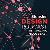 Gensler Design Podcast