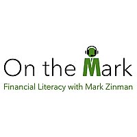 On The Mark: Financial Literacy with Mark Zinman