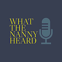 What The Nanny Heard
