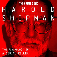 The Psychology of a Serial Killer: Harold Shipman