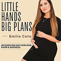 Little Hands, Big Plans - Motherhood and Business