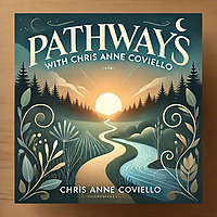 Pathways with Chris Anne Coviello