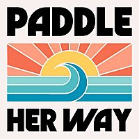 Paddle Her Way