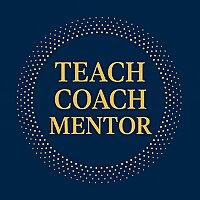 Teach, Coach, Mentor