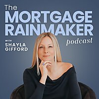 The Mortgage Rainmaker Podcast