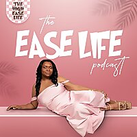 The Ease Life Podcast