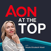 Aon at The Top: Interviewing Executives on their Paths to the C-Suite and Boardroom