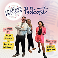 The Teacher Fellows Podcast