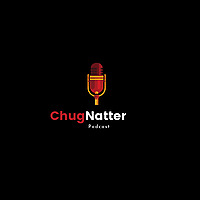 Chug Natter Podcast