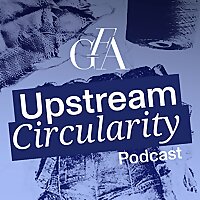 Upstream Circularity Podcast