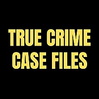 True Crime Case Files
