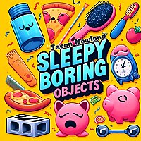 Monday's SLEEPY Boring Objects