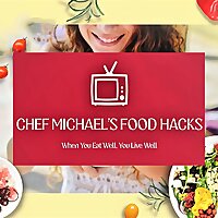 ?CHEF MICHAELS FOOD HACKS PODCAST?