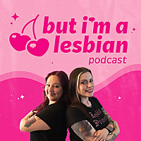 But I'm a Lesbian Podcast