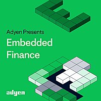 Adyen Presents: Embedded Finance