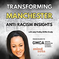 Transforming Manchester: Anti-Racism Insights with Ellie Grady GMCA Exclusive