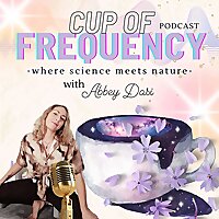 Cup of Frequency with Abbey (Dasi) Smith
